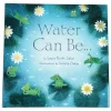 Water Can Be
